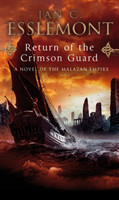 Return Of The Crimson Guard A Novel of the Malazan Empire