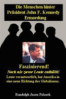 Menschen hinter Präsident John F. Kennedy Ermordung!