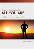 Stand in the Presence of All You Are