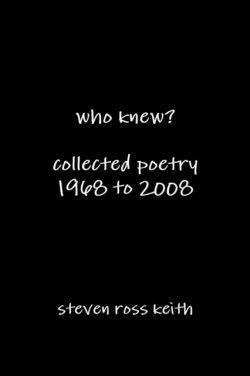 Who Knew? Collected Poetry 1968 to 2008