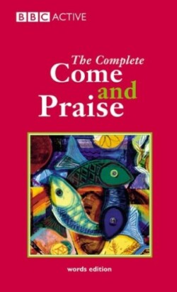 COME & PRAISE, THE COMPLETE - WORDS