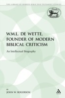 W.M.L. de Wette, Founder of Modern Biblical Criticism