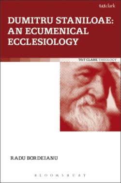 Dumitru Staniloae: An Ecumenical Ecclesiology