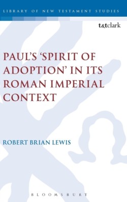 Paul's 'Spirit of Adoption' in its Roman Imperial Context