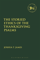 Storied Ethics of the Thanksgiving Psalms