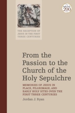 From the Passion to the Church of the Holy Sepulchre