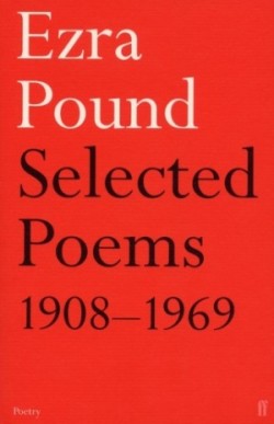 Selected Poems of Ezra Pound, 1908-69 (Faber Poetry)