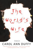 The World's Wife: Poems of Carol Ann Duffy