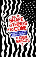 The Shape of Things to Come Prophecy and the American Voice