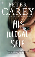 Carey, Peter - His Illegal Self