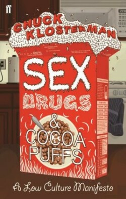 Sex, Drugs, and Cocoa Puffs