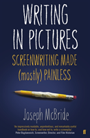Writing in Pictures Screenwriting Made (Mostly) Painless