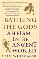 Battling the Gods Atheism in the Ancient World