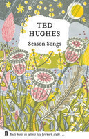 Ted Hughes: Season Songs (Faber Nature Poets)