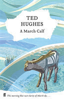 A March Calf: Collected Animal Poems Vol 3 (Faber Nature Poets)