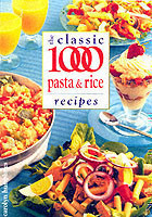 Classic 1000 Pasta and Rice Recipes