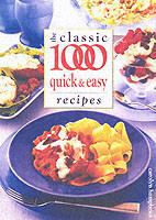 Classic 1000 Quick and Easy Recipes
