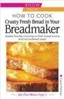 How to Cook Crusty Fresh Bread in Your Breadmaker: Know How