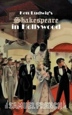 Ken Ludwig's Shakespeare in Hollywood