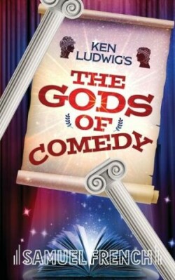 Ken Ludwig's The Gods of Comedy