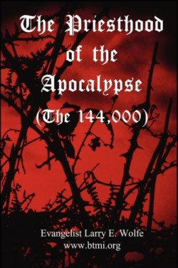 Priesthood Of The Apocalypse (The 144 Thousand)