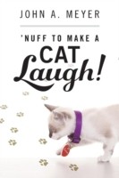 'Nuff to Make A Cat Laugh!