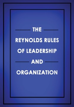 Reynolds Rules of Leadership and Organization