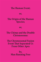 Human Event; or, The Origin of the Human Species; or, The Chimp and the Double Chromosome