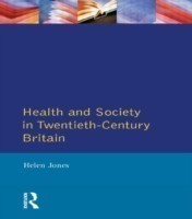 Health and Society in Twentieth Century Britain
