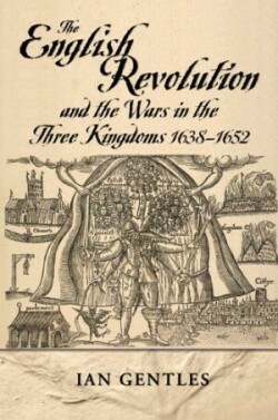 English Revolution and the Wars in the Three Kingdoms, 1638-1652