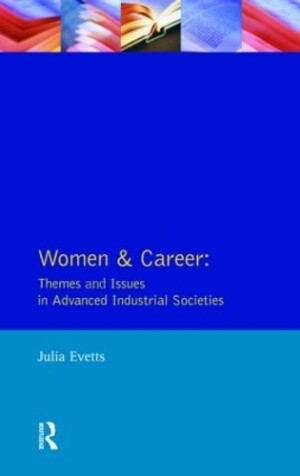 Women and Career: Themes and Issues In Advanced Industrial Societies