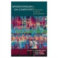 Spoken English on Computer Transcription, Mark-Up and Application