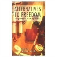 Alternatives to Freedom