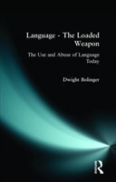 Language - The Loaded Weapon The Use and Abuse of Language Today