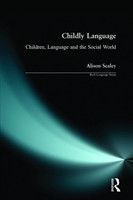 Childly Language Children, language and the social world