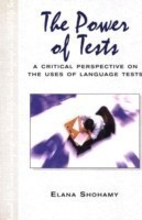 Power of Tests A Critical Perspective on the Uses of Language Tests