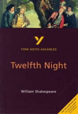 Twelfth Night: York Notes Advanced - everything you need to study and prepare for the 2025 and 2026 exams