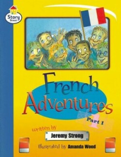 French Adventures Part 1 Story Street Fluent Step 11 Book 1