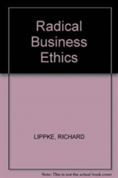 Radical Business Ethics