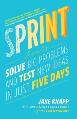 Sprint: A Radically New Way to Test Ideas