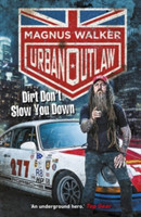Walker, Magnus - Urban Outlaw Dirt Don't Slow You Down