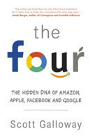 Galloway, Scott - The Four The Hidden DNA of Amazon, Apple, Facebook and Google