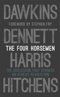 The The Four Horsemen The Discussion that Sparked an Atheist Revolution  Foreword by Stephen Fry