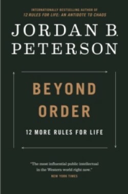 Beyond Order: 12 More Rules for Life