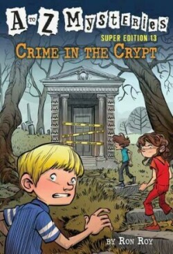 to Z Mysteries Super Edition #13: Crime in the Crypt