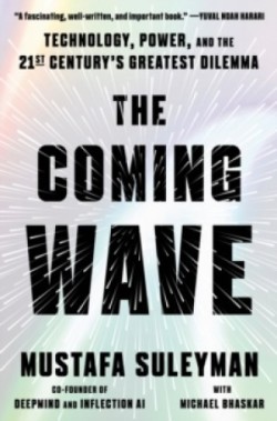 Coming Wave: Technology, Power, and the Twenty-First Century's Greatest Dilemma HB