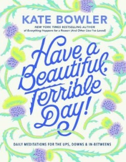 Have a Beautiful, Terrible Day!