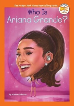 Who Is Ariana Grande?