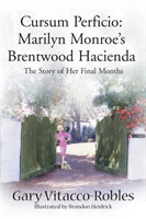 Cursum Perficio: Marilyn Monroe's Brentwood Hacienda