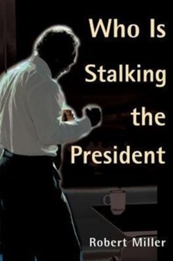 Who is Stalking the President